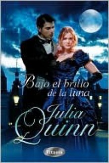 Bajo el brillo de la luna - Julia Quinn