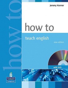 How To Teach English (with DVD) - Jeremy Harmer