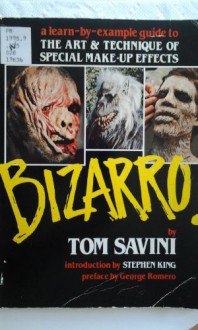 Bizarro! - George A. Romero, Tom Savini, Stephen King