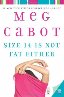 Size 14 Is Not Fat Either - Meg Cabot