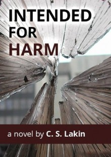 Intended for Harm - C.S. Lakin