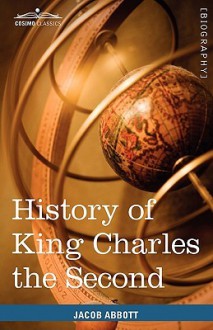 History of King Charles the Second of England: Makers of History - Jacob Abbott