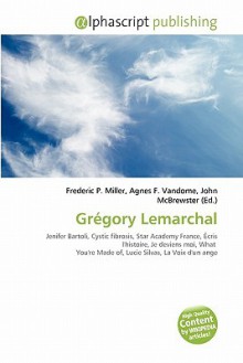 Gregory Lemarchal - Agnes F. Vandome, John McBrewster, Sam B Miller II