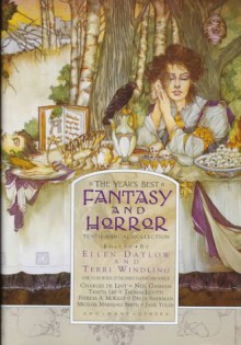 The Year's Best Fantasy and Horror: Tenth Annual Collection - Ellen Datlow, Terri Windling, Douglas Clegg, Stephen Dedman