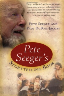 Pete Seeger's Storytelling Book - Pete Seeger, Paul DuBois Jacobs