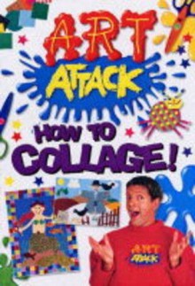 Art Attack: How to Collage - Karen Brown