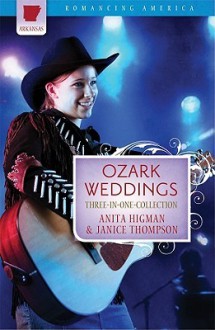 Ozark Weddings: The Hills Are Alive with the Ring of Romance - Anita Higman, Janice Hanna, Janice Thompson