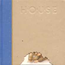 The House (Mouse Books) - Monique Felix