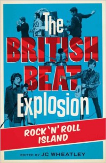 The British Beat Explosion - Michele Whitby, John Platt, Peter Davis, Gina Way, Zoë Howe, Jennifer Wheatley