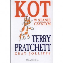 Kot w stanie czystym - Terry Pratchett, Gray Jolliffe