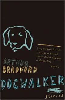 Dogwalker - Arthur Bradford, Jordan Pavlin