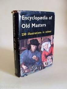 Encyclopaedia of Old Masters - Joachim Fernau, James Cleugh, Monica Brooksbank