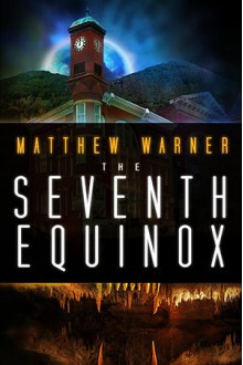 The Seventh Equinox - Matthew Warner