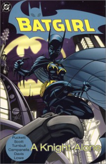 Batgirl, Vol. 2: A Knight Alone - Kelley Puckett, Damion Scott, Coy Turnbull