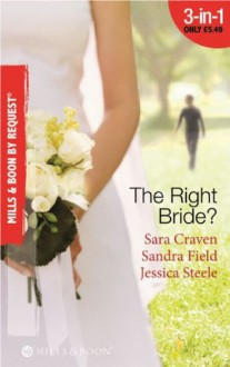 The Right Bride? (By Request) - Sara Craven, Sandra Field, Jessica Steele