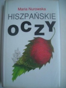 Hiszpańskie oczy - Maria Nurowska