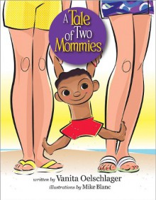 A Tale of Two Mommies - Vanita Oelschlager, Mike Blanc