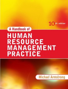 A Handbook of Human Resource Management Practice - Michael Armstrong