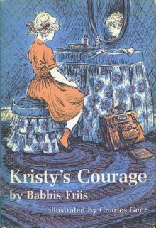 Kristy's Courage - Babbis Friis-Baastad, Charles Geer, Lise S. McKinnon