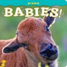 Bison Babies! - Donald M. Jones