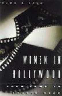 Women in Hollywood: From Vamp to Studio Head - Dawn B. Sova