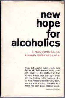 New hope for alcoholics, - Abram Hoffer