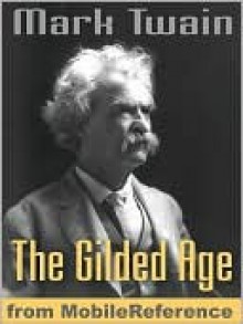 The Gilded Age - Mark Twain, Charles Dudley Warner