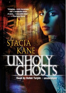 Unholy Ghosts - Stacia Kane, Bahni Turpin