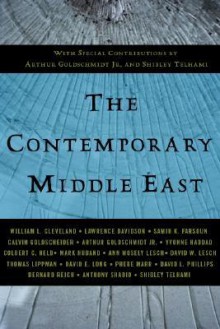 The Contemporary Middle East: With Special Contributions by Arthur Goldschmidt Jr. and Shibley Telhami - Westview Press, Shibley Westview Press, Shibley Telhami, Arthur Goldschmidt Jr., Westview Press