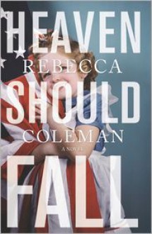 Heaven Should Fall - Rebecca Coleman