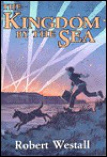 The Kingdom by the Sea - Robert Westall