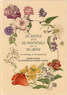 Seasons and Seasonings in a Teapot - Sarah Evans, Wendy Hearn