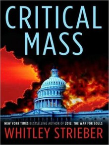 Critical Mass - Whitley Strieber, Alan Sklar, Paul Boehmer