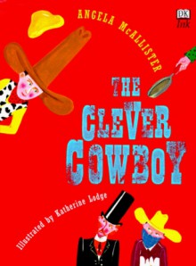 The Clever Cowboy - Angela McAllister, Katherine Lodge