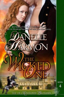 The Wicked One (The De Montforte Brothers) - Danelle Harmon