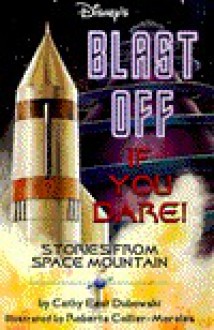 Blast Off If You Dare!: Stories from Space Mountain - Cathy East Dubowski