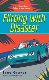 Flirting with Disaster - Jane Graves