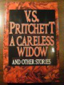 A Careless Widow and Other - V.S. Pritchett, Frances Jeater, Robin Browne