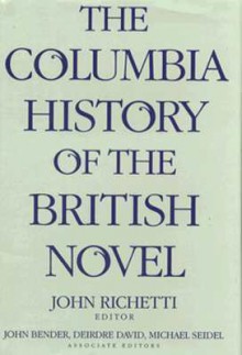 The Columbia History of the British Novel - John J. Richetti