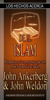 Los Hechos Acerca Del Islam (Los Hechos Acerca (Facts On)) - John Ankerberg, John Weldon