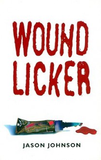 Woundlicker - Jason Johnson