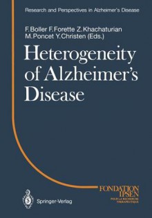 Heterogeneity of Alzheimer S Disease - Francois Boller, F. Forette, Z. S. Khachaturian