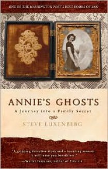 Annie's Ghosts: A Journey into a Family Secret - Steve Luxenberg