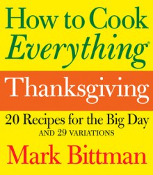 How to Cook Everything Thanksgiving - Mark Bittman