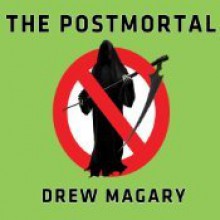 The Postmortal (Audible Audio) - Drew Magary, Johnny Heller