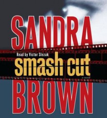 Smash Cut (Mitchell and Associates #1) - Sandra Brown, Victor Slezak