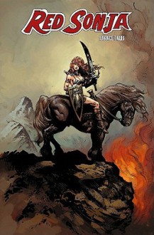 Red Sonja: Savage Tales - Jimmy Palmiotti, Rick Remender, Paul Renaud, Justin Gray, Ron Marz, Roy Thomas, Pablo Marcos, Liam Sharpe, UDON Studios, Dynamite Entertainment