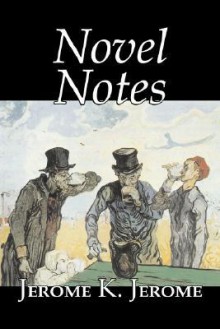 Novel Notes - Jerome K. Jerome