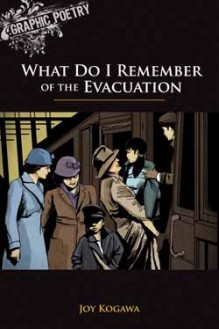 What Do I Remember of the Evacuation - Joy Kogawa, Tyler Jenkins