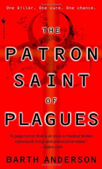 The Patron Saint of Plagues - Barth Anderson